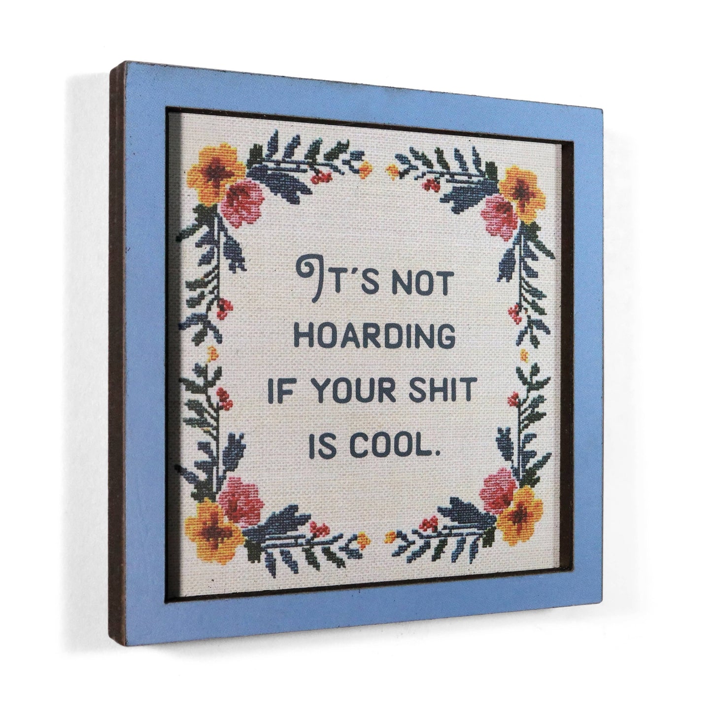 It's Not Hoarding If Your Shit Is Cool - Funny Wooden Magnet