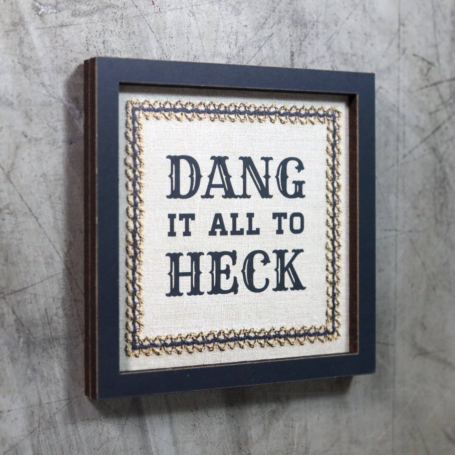 Dang It All to Heck - Funny Wooden Magnet