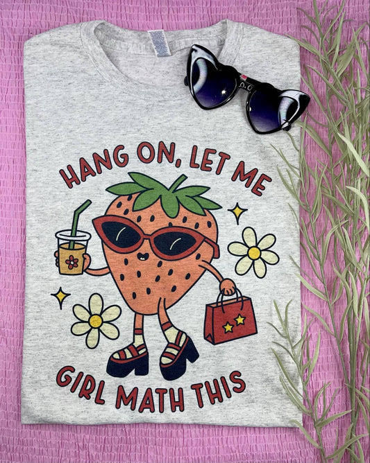 Hang On, Let Me Girl Math This (Gildan TShirt)