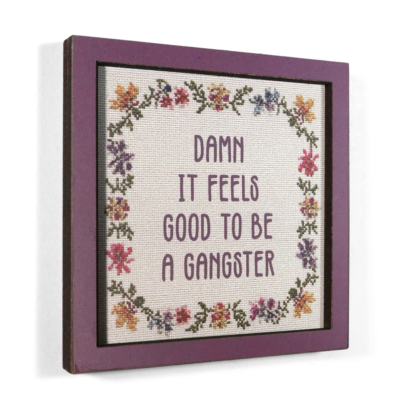 Damn It Feels Good to Be a Gangster - Funny Wooden Magnet