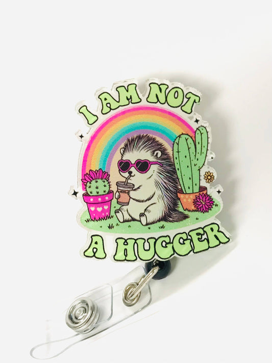 I am not a Hugger Badge Reel Holder